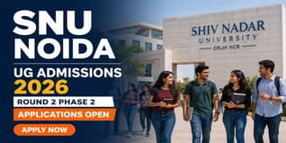 SNU Noida Begins UG Round 2 Phase 2 Admission 2026; Apply by May 31